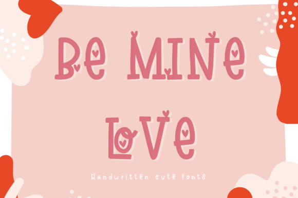 Be Mine Love: A Sweet and Friendly Handwritten Font