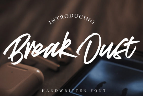 Break Dust: The Handwritten Font for Memorable Campaigns
